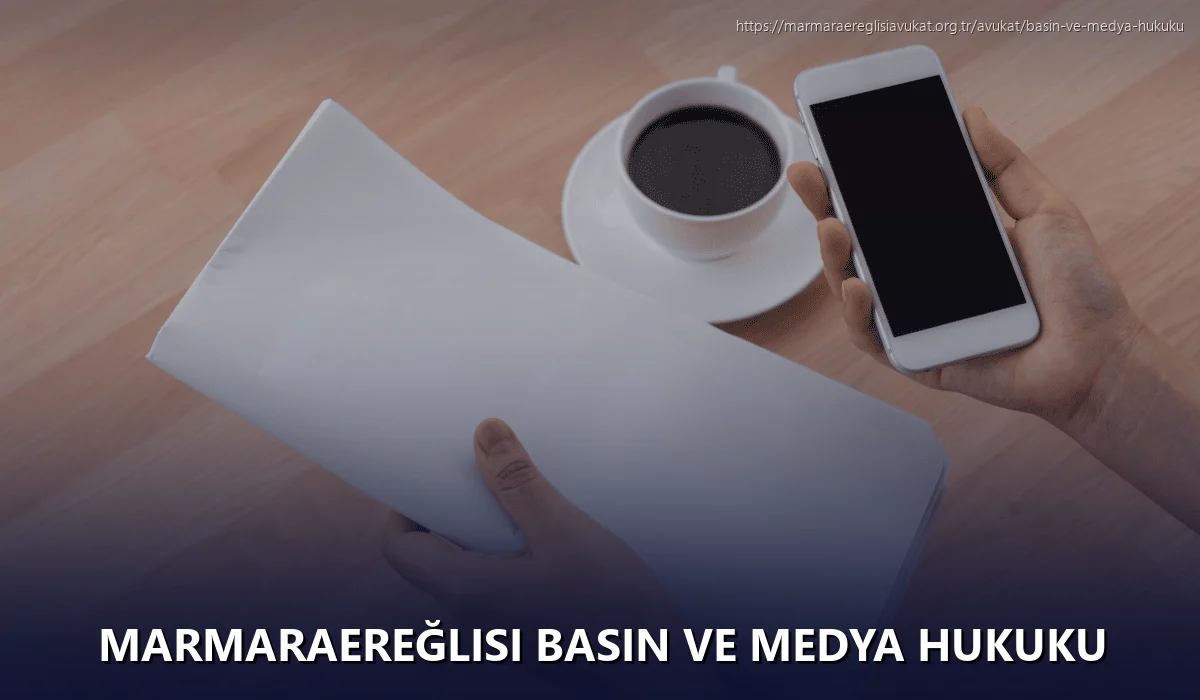 Marmaraereğlisi Basın ve Medya Hukuku