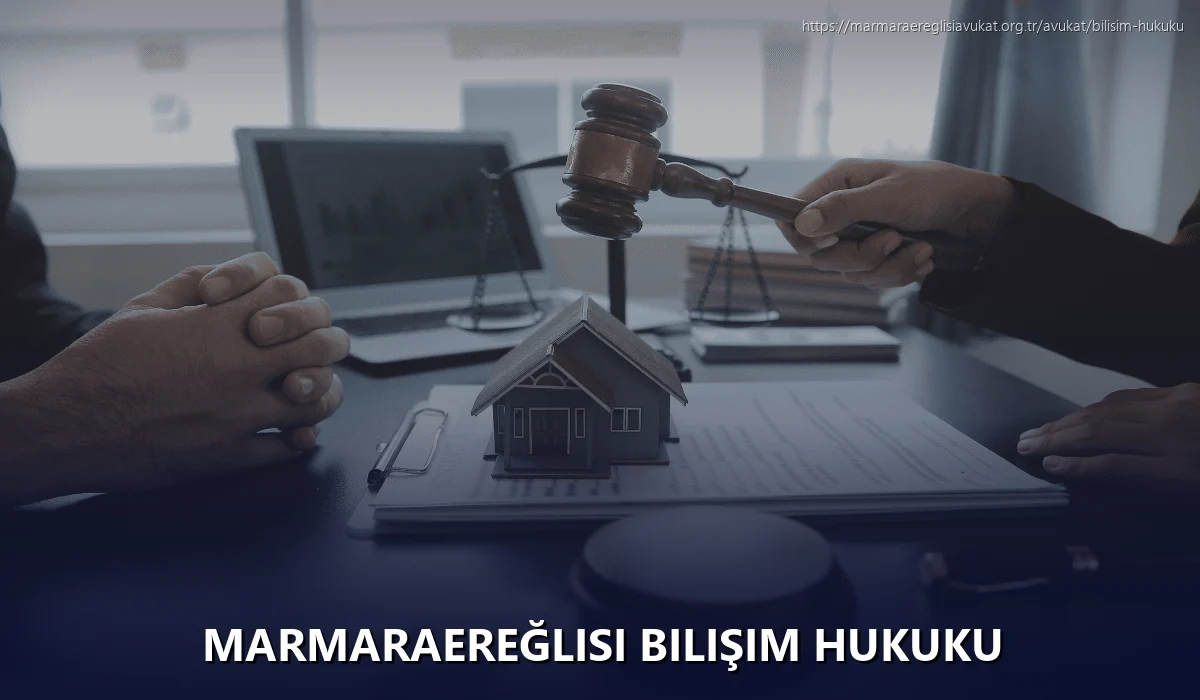Marmaraereğlisi Bilişim Hukuku