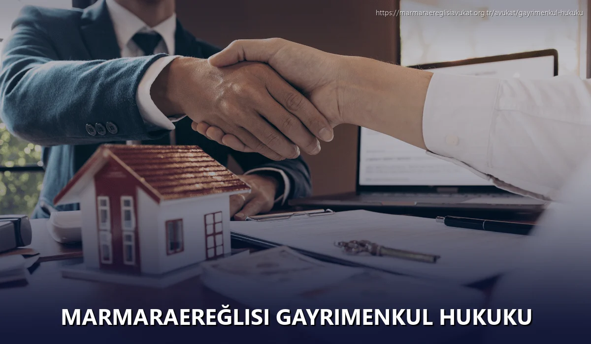 Marmaraereğlisi Gayrimenkul Hukuku