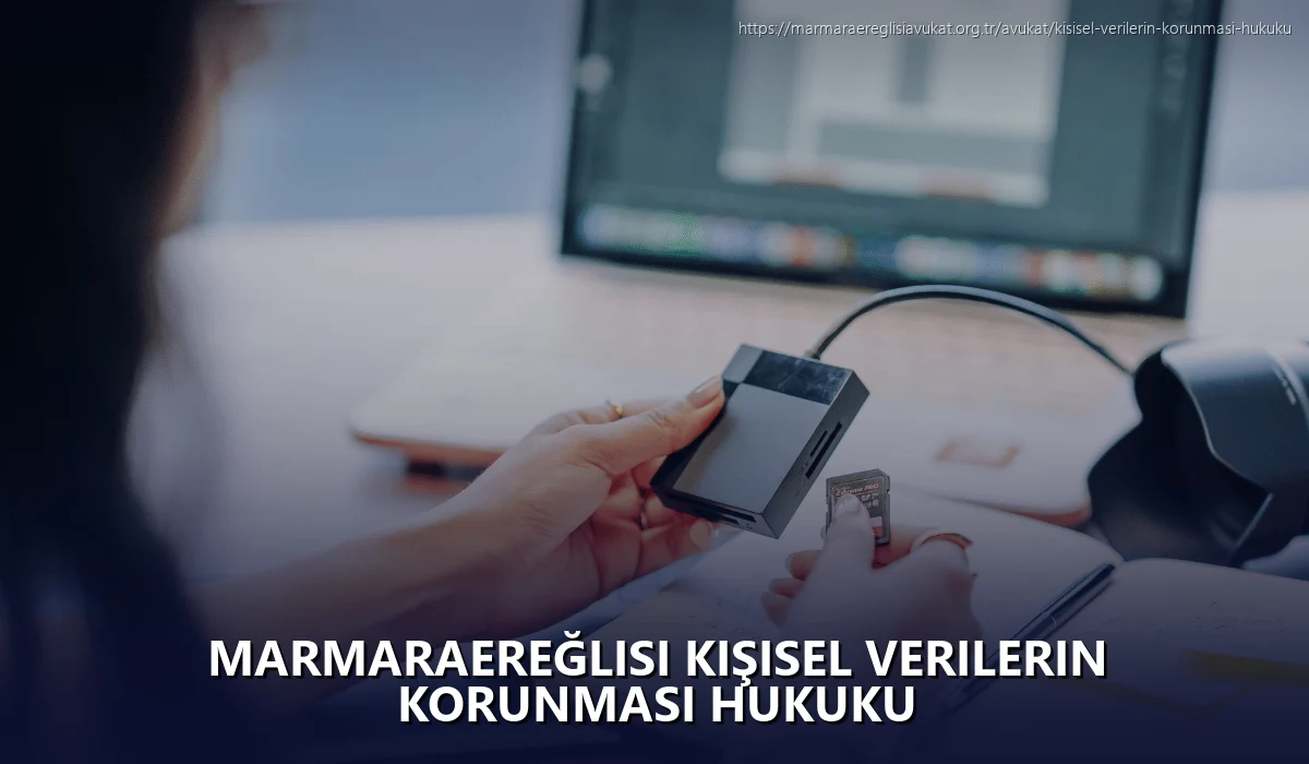 Marmaraereğlisi Kişisel Verilerin Korunması Hukuku