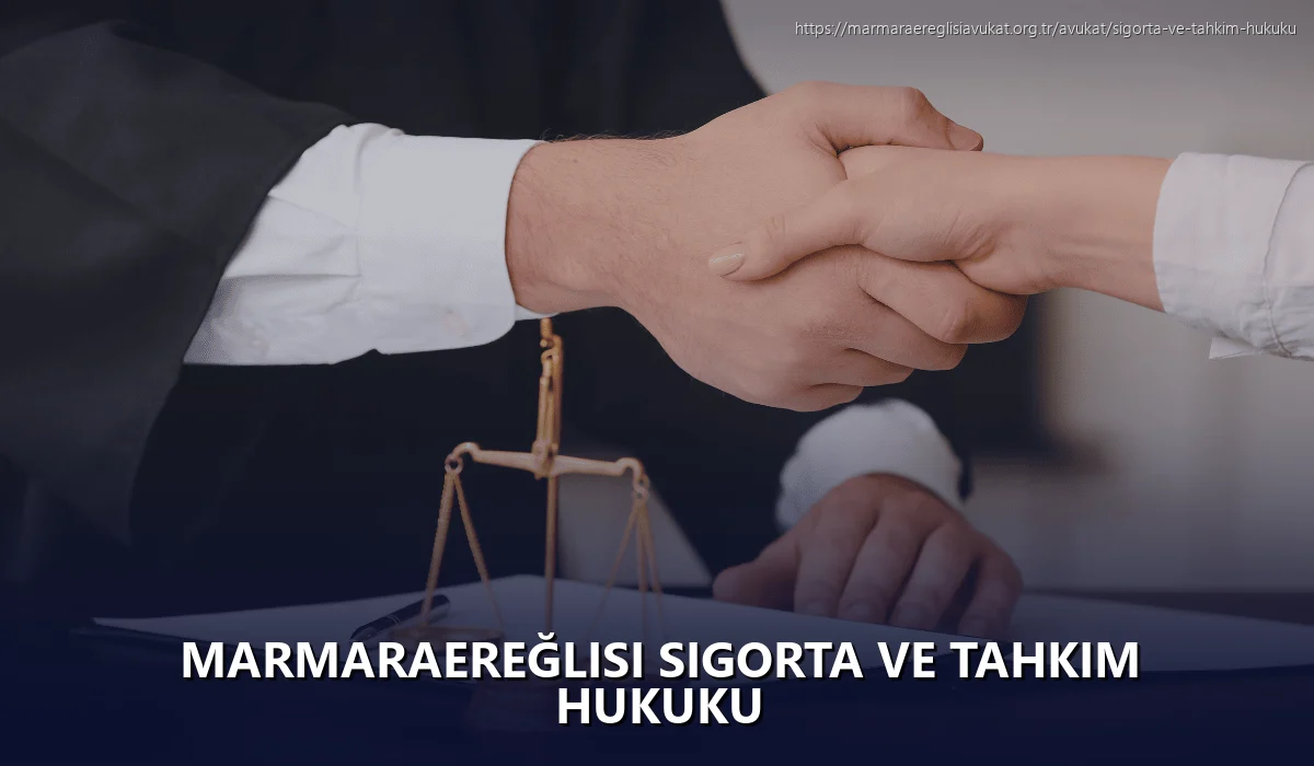 Marmaraereğlisi Sigorta ve Tahkim Hukuku